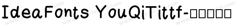 IdeaFonts YouQiTittf字体转换